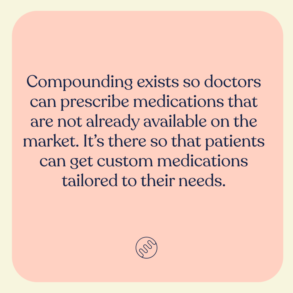 compounded products are custom medications for patients